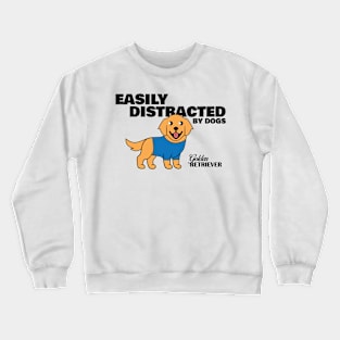 Easily Distracted By Dogs Crewneck Sweatshirt